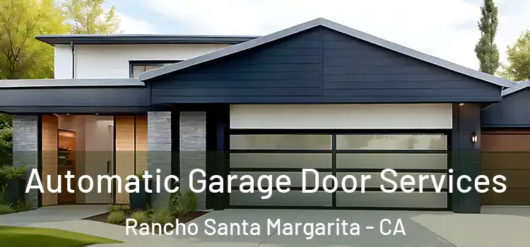  Automatic Garage Door Services Rancho Santa Margarita - CA