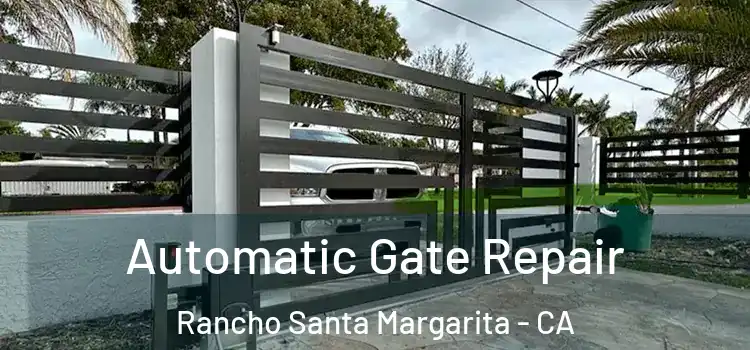 Automatic Gate Repair Rancho Santa Margarita - CA