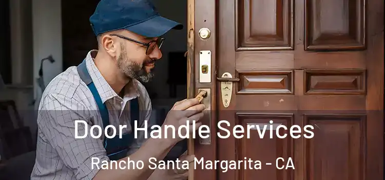 Door Handle Services Rancho Santa Margarita - CA