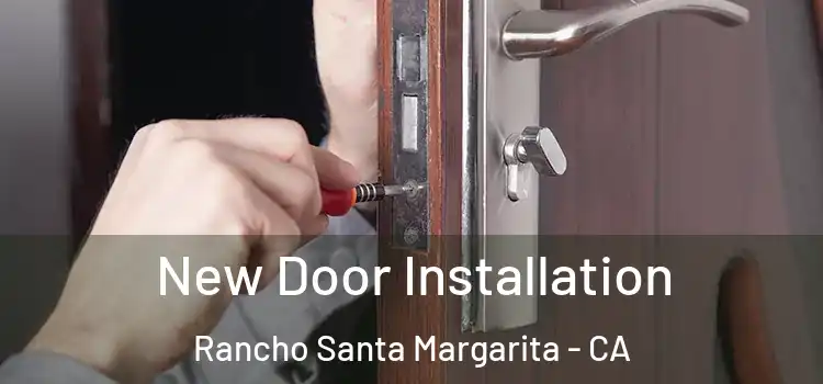 New Door Installation Rancho Santa Margarita - CA