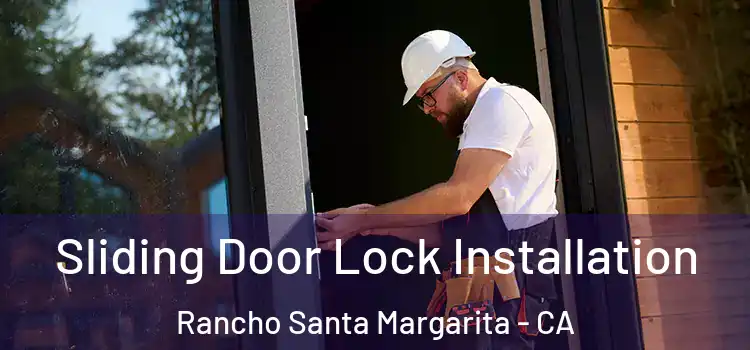Sliding Door Lock Installation Rancho Santa Margarita - CA